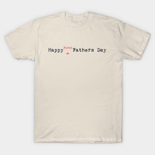 Happy First Fathers Day T-Shirt